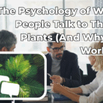 the-psycholohy-of-why-people-talk-to-their-plants-and-why-it-works